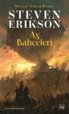 Malazan Yitikler Kitabı 1: Ay Bahçeleri