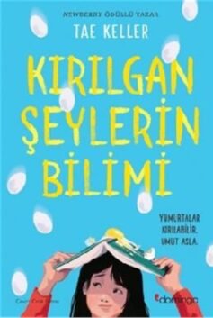 Kırılgan Şeylerin Bilimi: Yumurtalar Kırılabilir Umut Asla