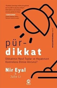 Pürdikkat: Dikkatinizi Nasıl Toplar ve Hayatınızın Kontrolünü Elinize Alırsınız?