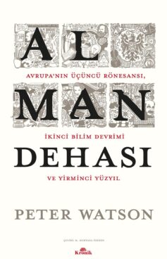 Alman Dehası: Avrupa’nın Üçüncü Rönesansı, İkinci Bilim Devrimi ve Yirmi Yüzyıl