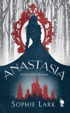 Anastasia: Hiçbir Yerin Prensesi