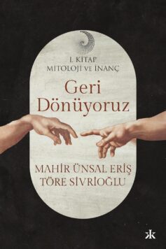 Geri Dönüyoruz : Mitoloji ve İnanç